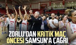 Zorlu'dan kritik maç öncesi Samsun'a çağrı