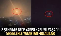 2 şehrimiz gece yarısı kabusu yaşadı! Sirenlerle yataktan fırladılar