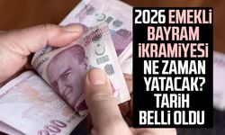 2026 Emekli bayram ikramiyesi ne zaman yatacak?