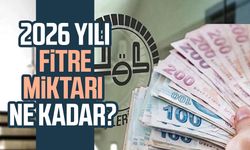 2026 yılı fitre miktarı ne kadar?