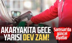 Akaryakıta gece yarısı dev zam! Samsun'da güncel fiyatlar