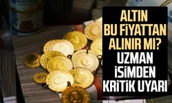 Altın bu fiyattan alınır mı? Uzman isimden kritik uyarı