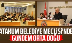 Atakum Belediye Meclisi'nde gündem Orta Doğu