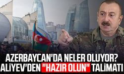 Azerbaycan'da neler oluyor? Aliyev'den "Hazır olun" talimatı