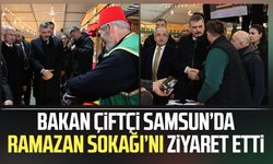 Bakan Çiftçi Samsun’da Ramazan Sokağı’nı ziyaret etti