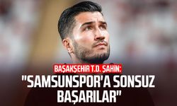 Başakşehir T.D. Nuri Şahin: "Samsunspor'a sonsuz başarılar"