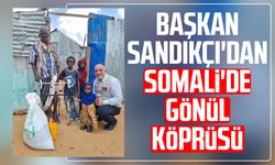 Başkan İbrahim Sandıkçı'dan Somali'de gönül köprüsü