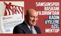 Samsunspor Başkanı Yüksel Yıldırım’dan kadın üyelere özel mektup