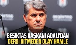 Beşiktaş Başkanı Adalı'dan derbi bitmeden olay hamle