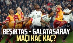 Beşiktaş - Galatasaray maçı kaç kaç?