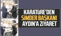 Celal Karatüre’den SİMDER Başkanı Sezgin Aydın’a ziyaret