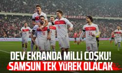 Dev ekranda milli coşku! Samsun tek yürek olacak