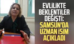 Evlilikte beklentiler değişti: Samsun'da uzman isim açıkladı