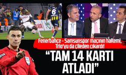 Fenerbahçe - Samsunspor maçının hakemi Oğuzhan Çakır, Trio'yu da çileden çıkardı!