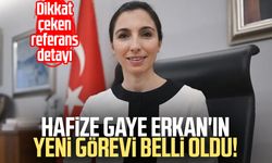 Hafize Gaye Erkan'ın yeni görevi belli oldu!