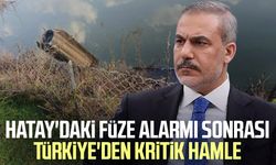 Hatay'daki füze alarmı sonrası Türkiye'den kritik hamle