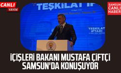 İçişleri Bakanı Mustafa Çiftçi Samsun'da konuşuyor
