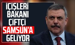 İçişleri Bakanı Mustafa Çiftçi Samsun’a geliyor
