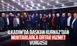 İlkadım’da Başkan İhsan Kurnaz'dan muhtarlarla ortak hizmet vurgusu