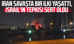 İran savaşta bir ilki yaşattı, İsrail'in tepkisi sert oldu