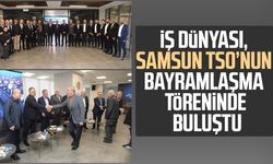 İş dünyası, Samsun TSO’nun bayramlaşma töreninde buluştu