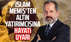 İslam Memiş'ten altın yatırımcısına hayati uyarı