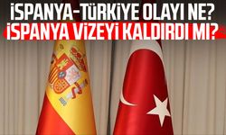 İspanya-Türkiye olayı ne? İspanya vizeyi kaldırdı mı?