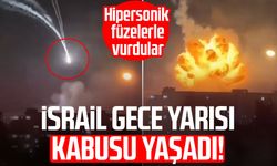 İsrail gece yarısı kabusu yaşadı!