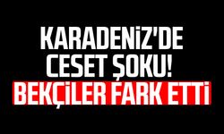 Karadeniz'de ceset şoku! Bekçiler fark etti, Kaan İlhan olduğu belirlendi