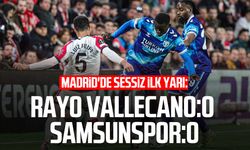 Madrid'de sessiz ilk yarı: Rayo Vallecano:0 - Samsunspor:0