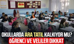 Okullarda ara tatil kalkıyor mu? Öğrenci ve veliler dikkat