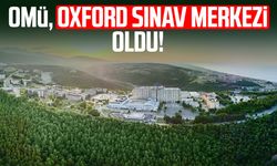 OMÜ, Oxford sınav merkezi oldu!