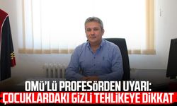OMÜ’lü profesörden uyarı: Çocuklardaki gizli tehlikeye dikkat