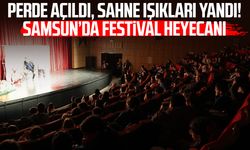 Perde açıldı, sahne ışıkları yandı! Samsun’da festival heyecanı