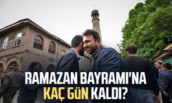 Ramazan Bayramı'na kaç gün kaldı?
