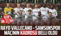 Rayo Vallecano - Samsunspor maçının ilk 11'leri belli oldu!