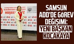 Samsun ADD’de görev değişimi: Yeni başkan Havva Kocakaya