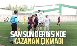 Samsun derbisinde kazanan çıkmadı