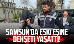Samsun İlkadım'da eski eşine dehşeti yaşattı!
