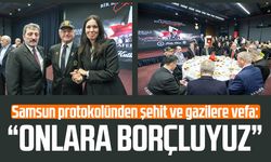 Samsun protokolünden şehit ve gazilere vefa: “Onlara borçluyuz”