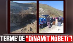 Samsun Terme’de “dinamit nöbeti”!