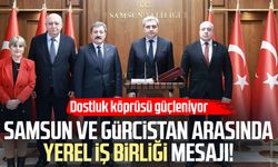 Samsun ve Gürcistan arasında yerel iş birliği mesajı!