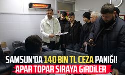 Samsun'da 140 bin TL ceza paniği! Apar topar sıraya girdiler