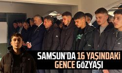 Samsun'da 16 yaşındaki genç için gözyaşı