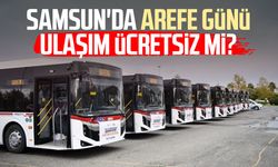 Samsun'da arefe günü ulaşım ücretsiz mi? İşte detaylar
