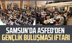 Samsun'da ASFED'den gençlik buluşması iftarı