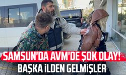 Samsun'da AVM'de şok olay! Başka ilden gelmişler