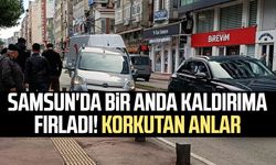 Samsun'da bir anda kaldırıma fırladı! Korkutan anlar