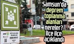 Samsun’da deprem toplanma alanları nereler? İlçe ilçe açıklandı