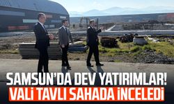Samsun’da dev yatırımlar! Vali Orhan Tavlı sahada inceledi